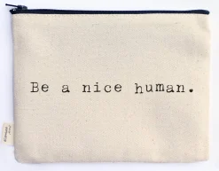 Be A Nice Human Zipper Pouch