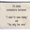 Save Money And You Only Live Once Zipper Pouch