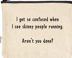 Skinny people running aren't you done sassy zipper pouch